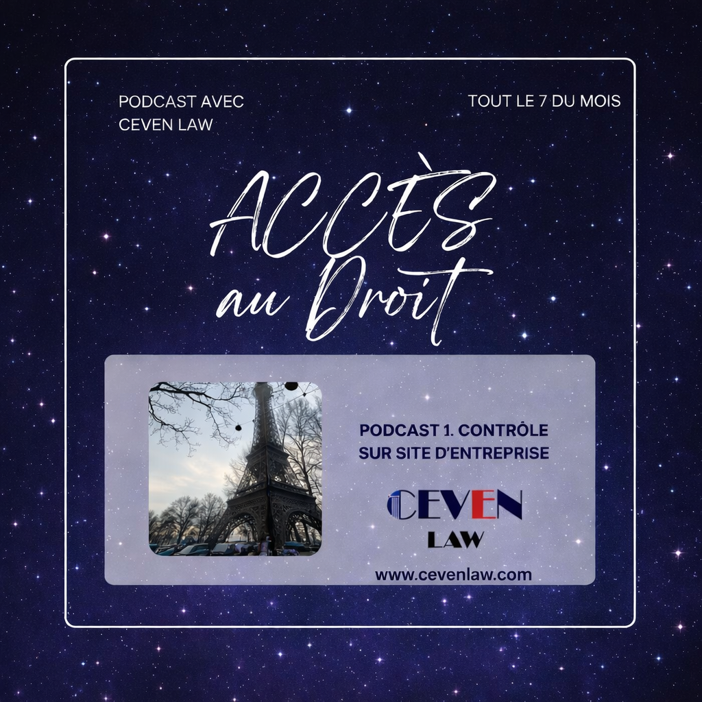 PODCAST CEVEN LAW – EPISODE 1. CONTRÔLE SUR SITE D&rsquo;ENTREPRISE